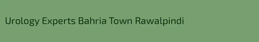 Urology Experts Bahria Town Rawalpindi